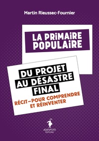 Image de La Primaire populaire du projet au désastre final