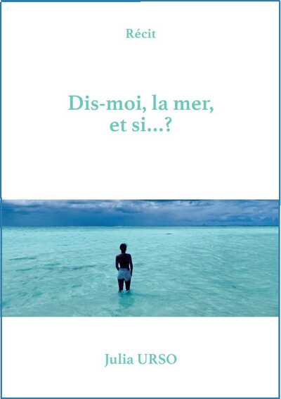 Picture of Dis-moi, la mer, et si...?