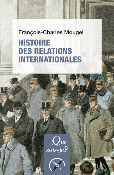 Image de Histoire des relations internationales, de 1815 à nos jours