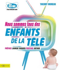 Image de Nous sommes tous des enfants de la télé