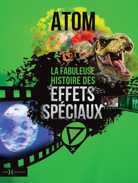 Picture of La Fabuleuse Histoire des effets spéciaux