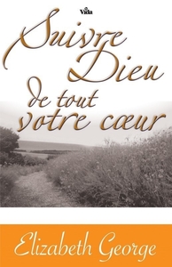 Image de Suivre Dieu de tout votre coeur, ayez foi en son plan pour vous et vivez-le