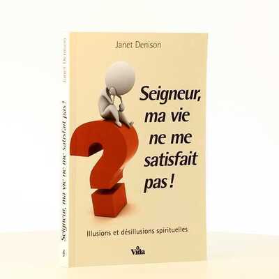 Image de Seigneur, ma vie ne me satisfait pas!