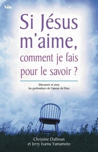 Image de Si Jésus m'aime comment je fais pour le savoir?