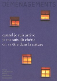 Image de Déménagements: quand je suis arrivé, je me suis dit chérie, on va être dans la nature