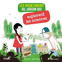 Image de Les aventuriers au jardin bio explorent les sciences