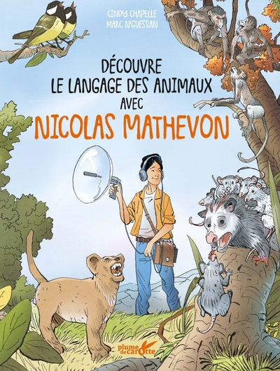 Image de Découvre le langage des animaux avec Nicolas Mathevon
