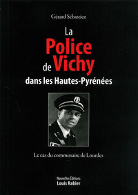 Image de La police de Vichy dans les Hautes-Pyrénées - le cas du commissaire de Lourdes