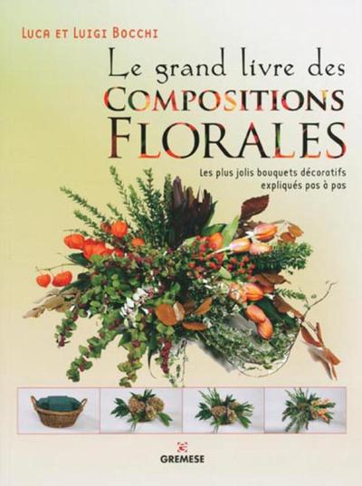 Image de Le grand livre des compositions florales