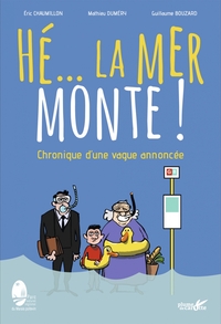 Image de Hé… La mer monte ! - Chronique d’une vague annoncée