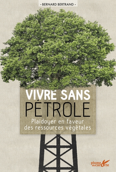 Picture of Vivre sans pétrole - Plaidoyer en faveur des ressources végé