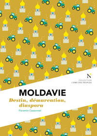 Image de MOLDAVIE : DESTIN, DEMARCATION, DIASPORA