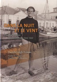 Picture of Dans la nuit et le vent - à pied de Londres à Constantinople, 1933-1935