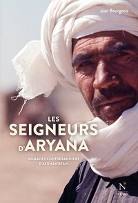 Image de Les seigneurs d'Aryana - nomades contrebandiers d'Afghanistan