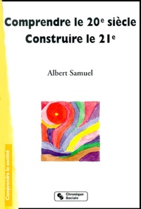Image de Comprendre le 20eme siècle - construire le 21eme