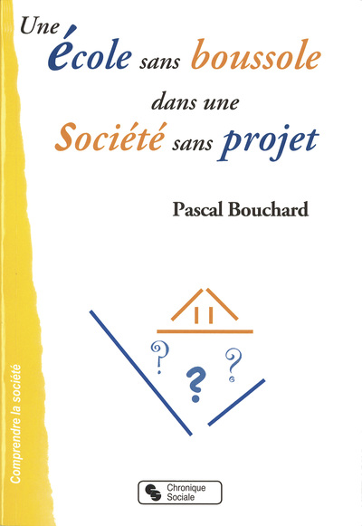 Picture of ECOLE SANS BOUSSOLE DANS UNE SOCIETE SANS PROJET (UNE)