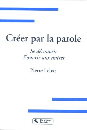 Image de Créer par la parole se découvrir, s'ouvrir aux autres