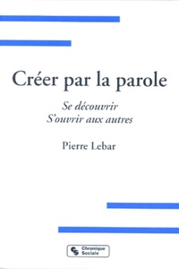Image de Créer par la parole se découvrir, s'ouvrir aux autres