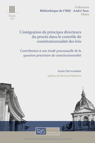 Picture of T. 133, L'intégration de principes directeurs du procès dans le contrôle de constitutionnalité des l