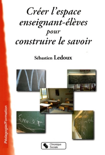 Image de CREER L'ESPACE ENSEIGNANT ELEVES POUR CONSTRUIRE LE SAVOIR