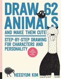 Image de Draw 62 Animals and Make Them Cute /anglais
