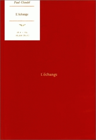 Picture of L'ECHANGE DE PAUL CLAUDEL (PREMIERE VERSION). INTRODUCTION, FR AGMENTS INEDITS, VARIANTES ET