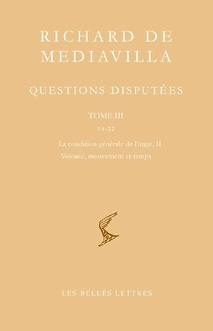 Image de Questions disputées. Tome III: Questions 14-22 . La condition générale de l'ange,  II ; Volonté, mouvement et temps