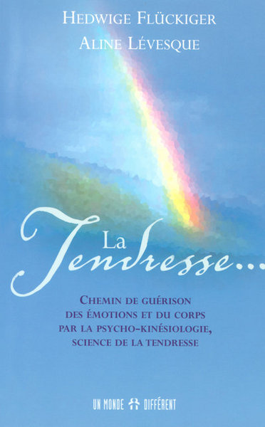 Picture of La tendresse - Chemin de guérison des émotions et du corps par la psycho-kinésiologie sciec tendres