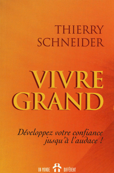 Picture of Vivre grand - Développez votre confiance jusqu'à l'audace