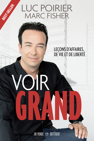 Picture of Voir grand - Leçons d'affaires, de vie et de liberté