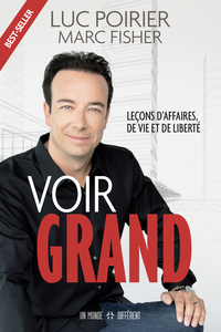 Picture of Voir grand - Leçons d'affaires, de vie et de liberté
