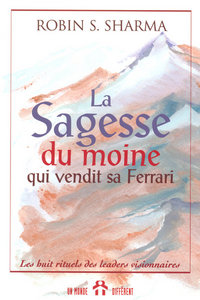 Image de La sagesse du moine qui vendit sa Ferrari - Les huit rituels des leaders visionnaires