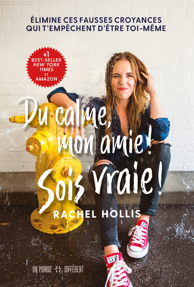 Image de Du calme, mon amie ! Sois vraie ! - Elimine ces fausses croyances qui t'empêchent d'être toi-même