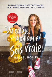 Picture of Du calme, mon amie ! Sois vraie ! - Elimine ces fausses croyances qui t'empêchent d'être toi-même