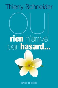 Picture of Oui, rien n'arrive par hasard...