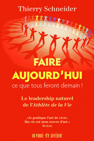 Picture of Faire aujourd'hui ce que tous feront demain - Le leadership naturel de l'athlète de la vie