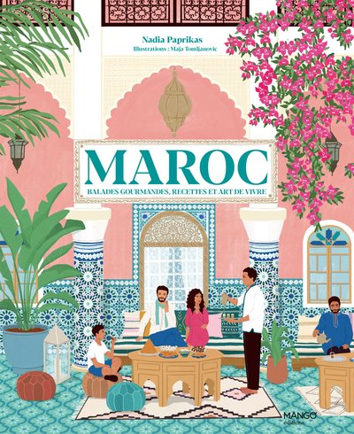 Image de Maroc :  Balades Gourmandes, Recettes Et  Art De Vivre