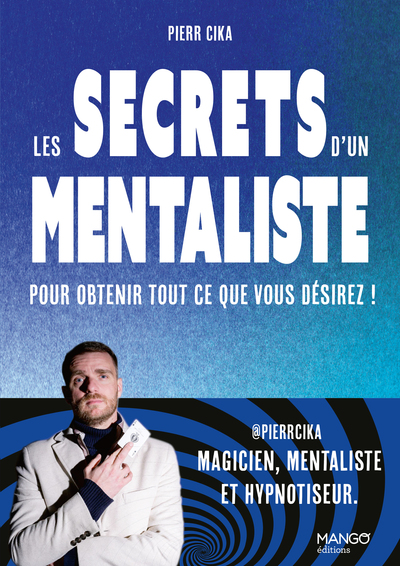Image de Les secrets d'un mentaliste pour obtenir tout ce que vous désirez !