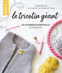 Image de Le tricotin géant : les techniques essentielles en 8 modèles