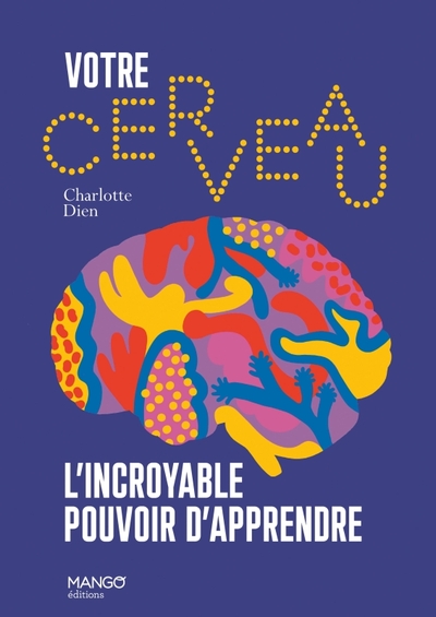 Picture of Votre cerveau, l'incroyable pouvoir d'apprendre