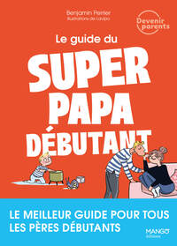 Image de Le guide du super papa débutant