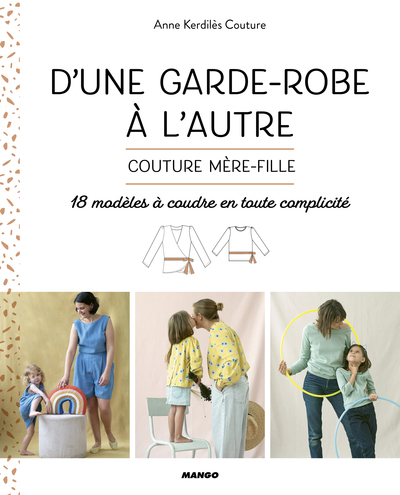 Picture of D'une garde-robe à l'autre : couture mère fille