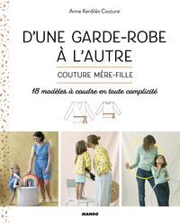 Picture of D'une garde-robe à l'autre : couture mère fille