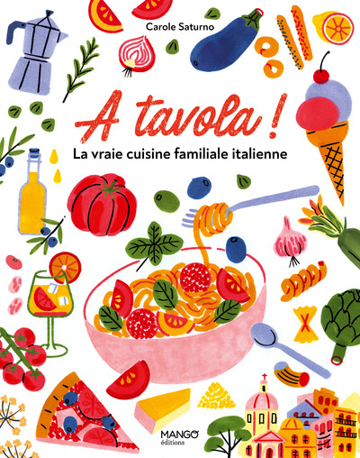 Picture of A tavola ! La vraie cuisine familiale italienne
