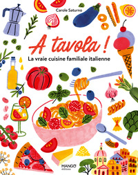 Picture of A tavola ! La vraie cuisine familiale italienne