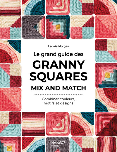 Image de Le grand guide des granny squares mix and match