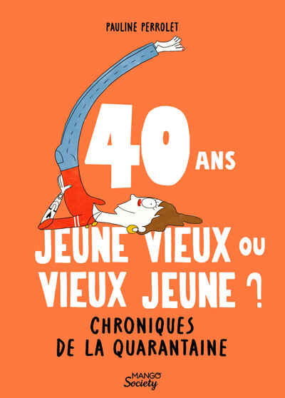 Image de 40 ans : jeune vieux ou vieux jeune ? Chroniques de la quarantaine