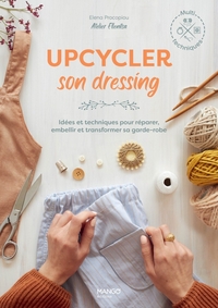 Image de Upcycler son dressing, idées et techniques pour réparer, embellir et transformer sa garde-robe