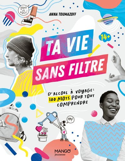 Picture of Ta vie sans filtre : d « alcool » à « voyage », 100 mots pour tout comprendre