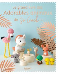 Image de Le grand livre des adorables animaux de So Croch'